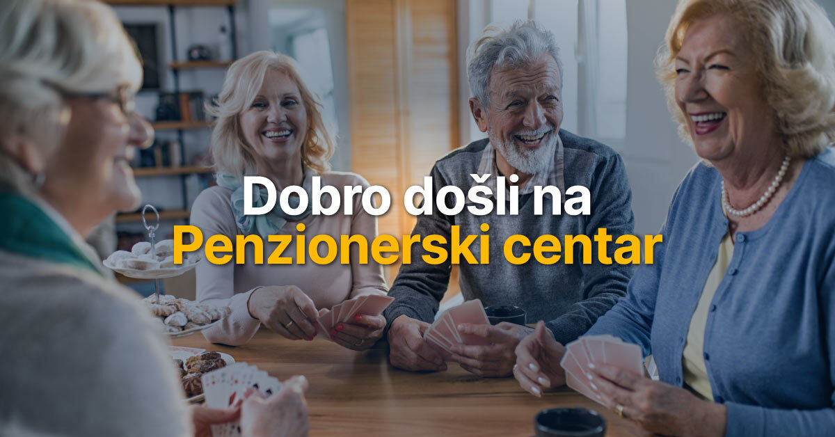 Penzionerski centar | Sve za penzionere